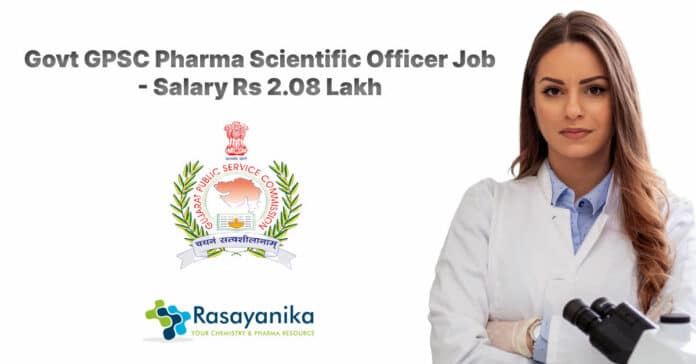 Govt GPSC Pharma Scientific Officer Recruitment - Salary Rs 2.08 Lakh