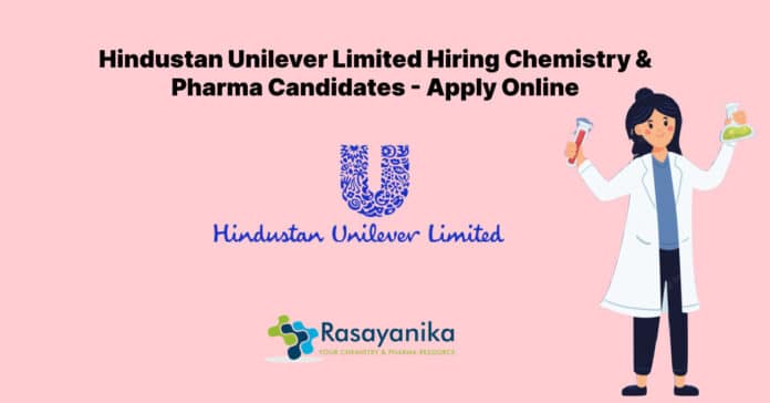 Hindustan Unilever Limited Hiring Chemistry & Pharma Candidates - Apply Online