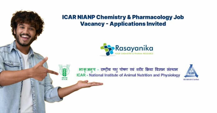 ICAR NIANP Chemistry & Pharmacology Job Vacancy - Applications Invited