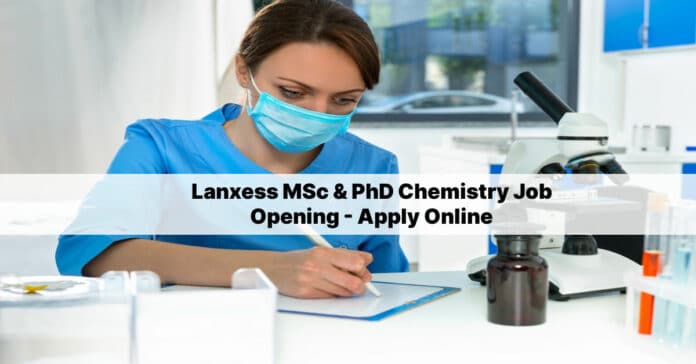 Lanxess MSc & PhD Chemistry Job Opening - Apply Online
