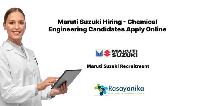 Maruti Suzuki Hiring - Chemical Engineering Candidates Apply Online