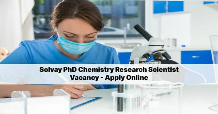 Solvay PhD Chemistry Research Scientist Vacancy - Apply Online