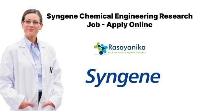 Syngene Chemical Engineering Research Job - Apply Online