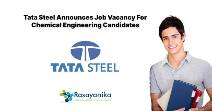 Tata Steel Announces Job Vacancy For Chemical Engineering Candidates