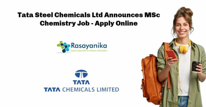 Tata Steel Chemicals Ltd Announces MSc Chemistry Job - Apply Online