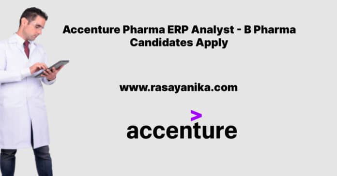 Accenture Pharma ERP Analyst - B Pharma Candidates Apply