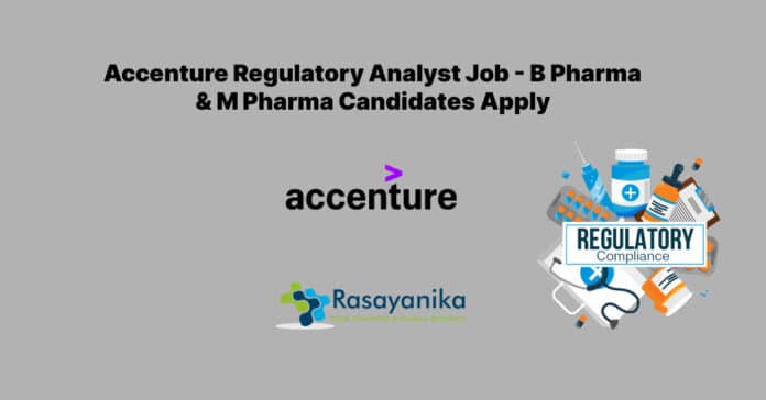 Accenture Regulatory Analyst Job - B Pharma & M Pharma Candidates Apply