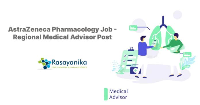 AstraZeneca Pharmacology Job - Regional Medical Advisor Post