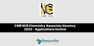 CSIR IICB Chemistry Associate Vacancy 2022 - Applications Invited