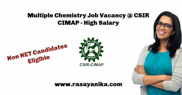 Chemistry Job Vacancy For Non NET Candidates @ CSIR CIMAP - High Salary 
