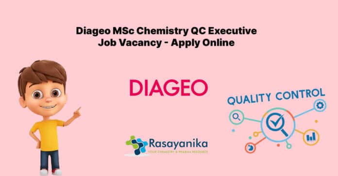 Diageo MSc Chemistry QC Executive Job Vacancy - Apply Online