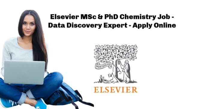 Elsevier MSc & PhD Chemistry Job - Data Discovery Expert - Apply Online
