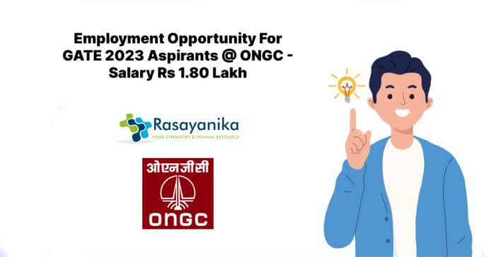 Employment Opportunity For GATE 2023 Aspirants @ ONGC - Salary Rs 1.80 Lakh