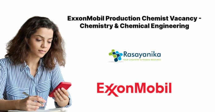 ExxonMobil Production Chemist Vacancy - Chemistry & Chemical Engineering