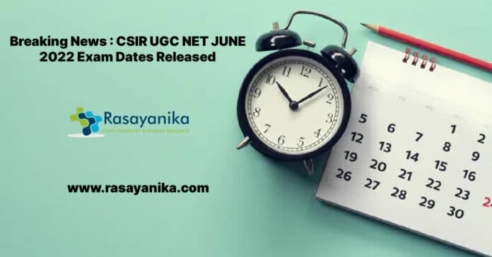 Breaking News : CSIR UGC NET JUNE 2022 Exam Dates Released