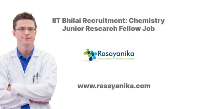 IIT Bhilai Recruitment: Chemistry Junior Research Fellow Job