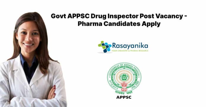 Govt APPSC Drug Inspector Post Vacancy - Pharma Candidates Apply