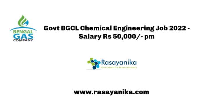 Govt BGCL Chemical Engineering Job 2022 - Salary Rs 50,000/- pm