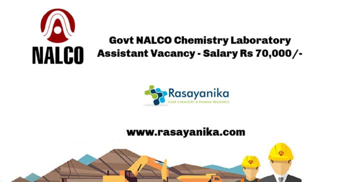 Govt NALCO Chemistry Laboratory Assistant Vacancy - Salary Rs 70,000/-
