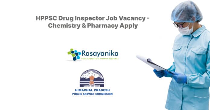 HPPSC Drug Inspector Job Vacancy - Chemistry & Pharmacy Apply