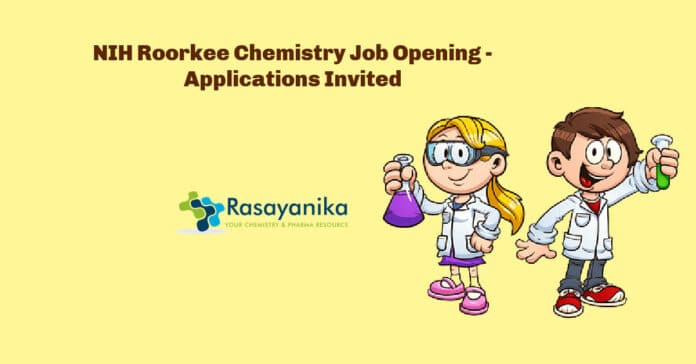 NIH Roorkee Chemistry Job Opening - Applications Invited