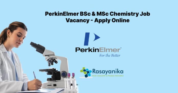PerkinElmer BSc & MSc Chemistry Job Vacancy - Apply Online