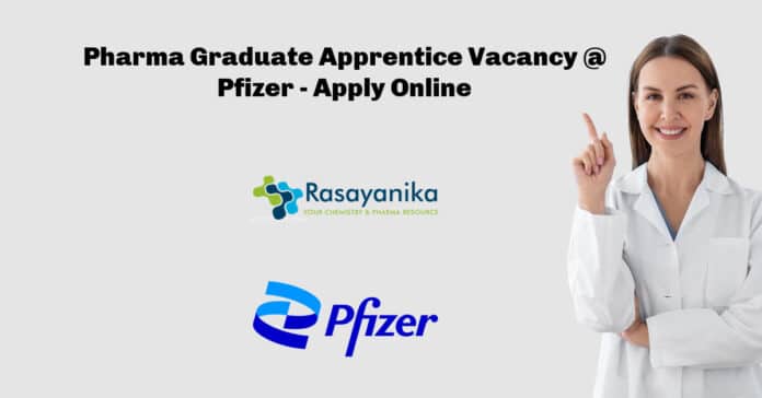 Pharma Graduate Apprentice Vacancy @ Pfizer - Apply Online