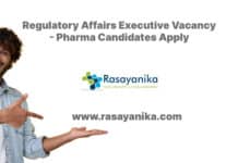 Regulatory Affairs Executive Vacancy - Pharma Candidates Apply