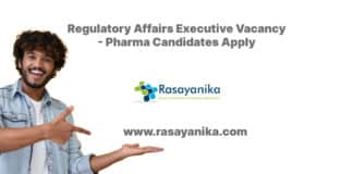 Regulatory Affairs Executive Vacancy - Pharma Candidates Apply