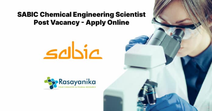 SABIC Chemical Engineering Scientist Post Vacancy - Apply Online