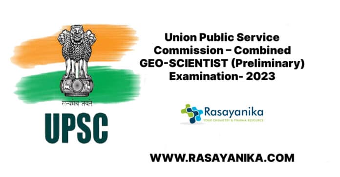 Union Public Service Commission – Combined GEO-SCIENTIST (Preliminary) Examination- 2023