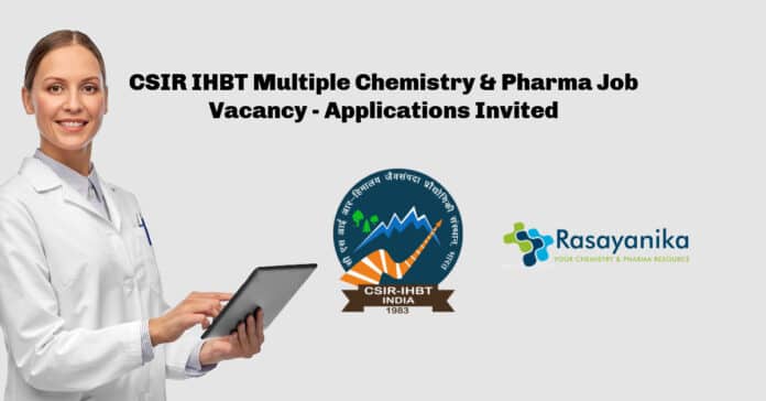 CSIR IHBT Multiple Chemistry & Pharma Job Vacancy - Applications Invited