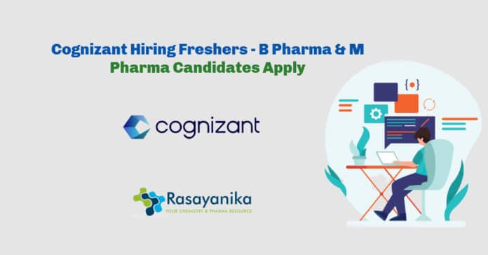 Cognizant Hiring Freshers - B Pharma & M Pharma Candidates Apply