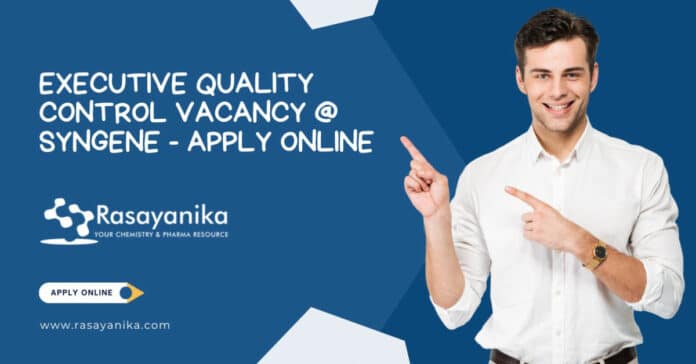 Executive Quality Control Vacancy @ Syngene - Apply Online