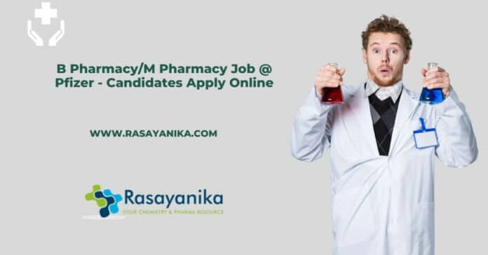 B Pharmacy/M Pharmacy Job @ Pfizer - Candidates Apply Online