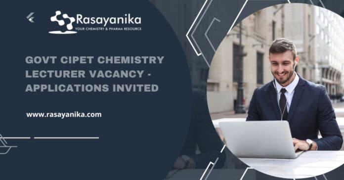 Govt CIPET Chemistry Lecturer Vacancy - Applications Invited