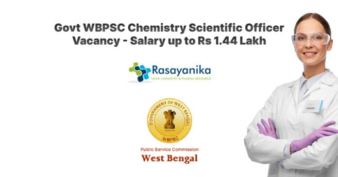 Govt WBPSC Chemistry Scientific Officer Vacancy - Salary up to Rs 1.44 Lakh