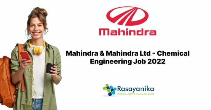 Mahindra & Mahindra Ltd - Chemical Engineering Job 2022