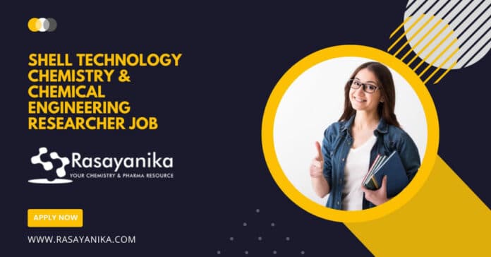 Shell Technology Chemistry & Chemical Engineering Researcher Job