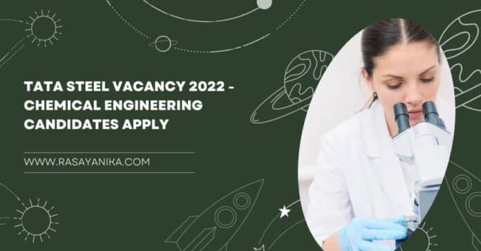 Tata Steel Vacancy 2022 - Chemical Engineering Candidates Apply