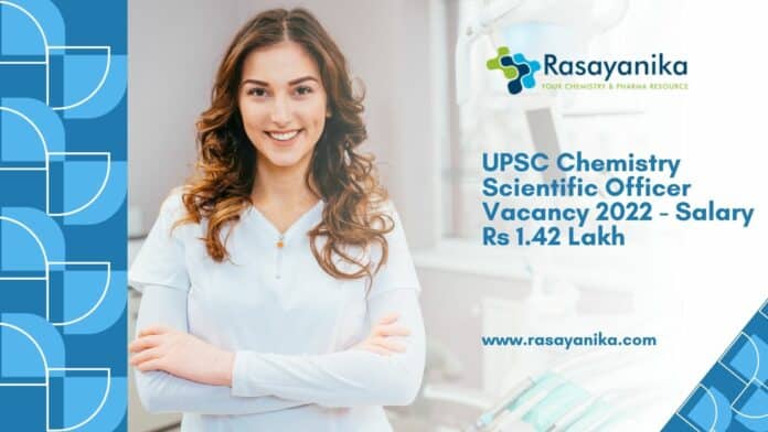 UPSC Chemistry Scientific Officer Vacancy 2022 - Salary Rs 1.42 Lakh