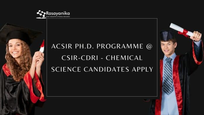 AcSIR Ph.D. Programme @ CSIR-CDRI - Chemical Science Candidates Apply