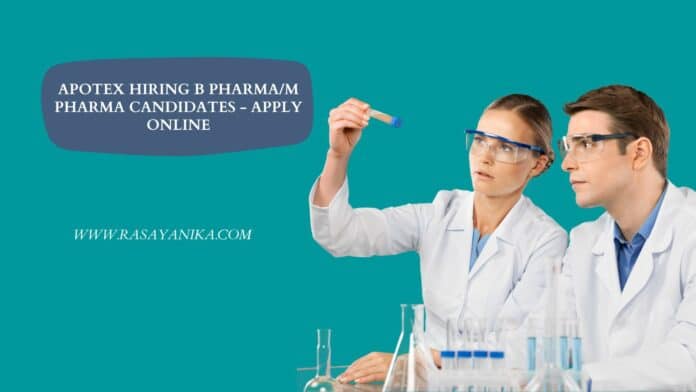 Apotex Hiring B Pharma/M Pharma Candidates - Apply Online