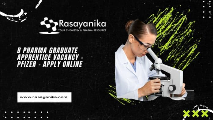B Pharma Graduate Apprentice Vacancy - Pfizer - Apply Online