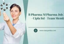 B Pharma/M Pharma Job 2022 - Cipla ltd - Team Member