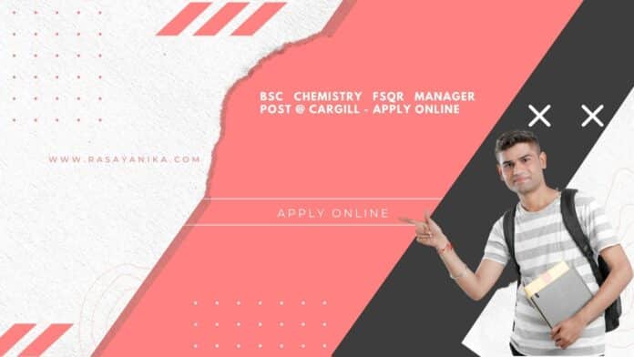 BSc Chemistry FSQR Manager Post @ Cargill - Apply Online