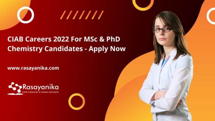 CIAB Careers 2022 For MSc & PhD Chemistry Candidates - Apply Now