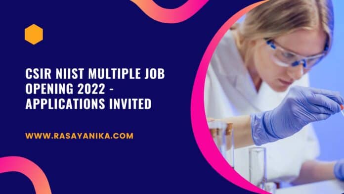 CSIR NIIST Multiple Job Opening 2022 - Applications Invited