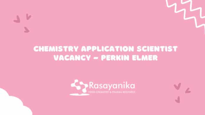 Chemistry Application Scientist Vacancy - Perkin Elmer