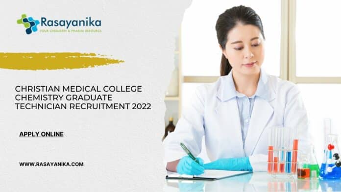 Christian Medical College Chemistry Graduate Technician Recruitment 2022